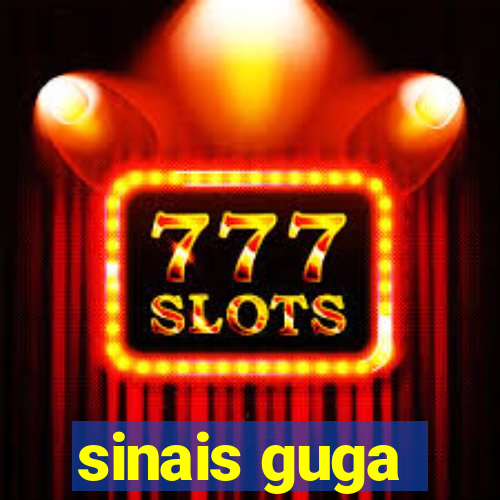 sinais guga